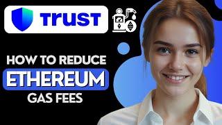 How to Reduce Ethereum Gas Fees on Trust Wallet | Save Ethereum Gas Fees