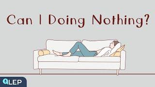 Can I Just Do Nothing? | ️8 Minute English | Beginner