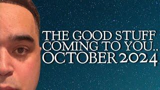 All Signs! The Good Stuff Coming To You In OCTOBER 2024