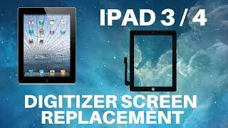 iPad 3 and 4 - Screen Digitizer Replacement