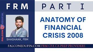 Anatomy of Financial Crisis 2008 | GARP FRM | Full Classes