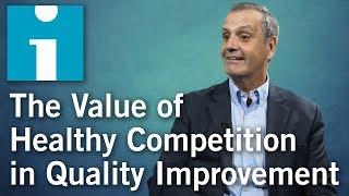 The Value of Healthy Competition in Quality Improvement