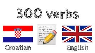 300 verbs + Reading and listening: - Croatian + English - (native speaker)
