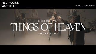 Red Rocks Worship - Things Of Heaven feat. Elyssa Smith (The Other Side) [Official Music Video]