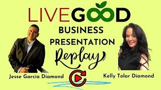 LiveGood Overview With Diamond Members Kelly Tolar and Jesse Garcia    August 24, 2023