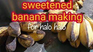 #Ann Setenta take2 ,sweetened banana making for halo halo