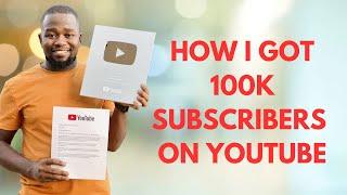 How I Got 100K Subscribers On YouTube; Unboxing My Silver Play Button