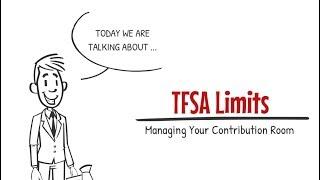 Understanding TFSA Limits , TFSA Contributions and TFSA Withdrawals