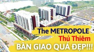 The Metropole Thủ Thiêm - Cập nhật tiến độ giao nhà mới nhất 2021