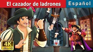El cazador de ladrones | The Thief Catcher Story in Spanish | @SpanishFairyTales