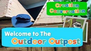 Creation Conversation - Welcome to The Outdoor Outpost