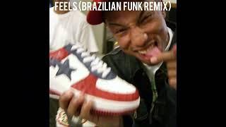 Feels (Brazilian Funk Remix)