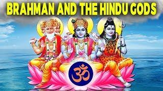 BRAHMAN AND THE TRIMURTI: The Relationship Between the Ultimate Reality and the Hindu Gods