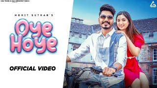 Oye Hoye (Official Video) : Mohit Suthar | Isha sharma | Rao Inderjeet Singh | Haryanvi Song