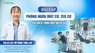 Bài tập phòng ngừa mất cơ, teo cơ cho người trung niên, người già | ThS.BS.CK2 Hồ Phạm Thục Lan