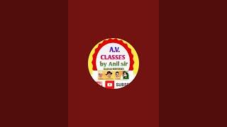 AV CLASSES #Team AV CLASSES#Anilsir#Anil sir live