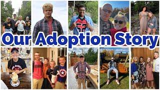 OUR FAMiLY OF 10 ~ ADOPTiON STORY 