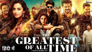 The Greatest of All Time 2024 Full Movie Hindi Dubbed Thalapathy Vijay, Prabhu Deva South Movie