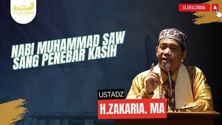 Nabi Muhammad SAW Sang Penebar Kasih || Ust. H. Zakaria, MA