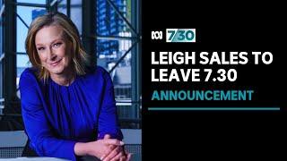 Leigh Sales announces she is stepping down as presenter of 7.30 | ABC News