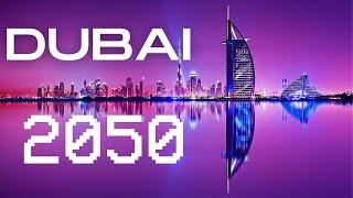 DUBAI 2050 | DUBAI: THE CITY OF THE FUTURE | DUBAI Future Projects | WeWanderlustCo