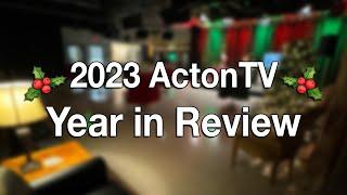 2023 ActonTV Year in Review