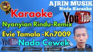 Nyanyian Rindu Remix -  Evie Tamala [Karaoke] Kn7000 - Nada Wanita | Ajrin Musik