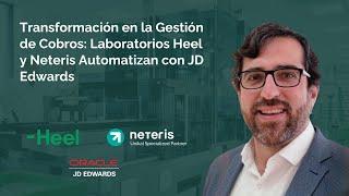 Transformación en la Gestión de Cobros: Laboratorios Heel y Neteris Automatizan con JD Edwards