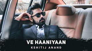 Ve Haaniyaan (Unplugged) Kshitij Anand | Ve Haaniyaan Kshitij Anand Music #LofiWorldwide