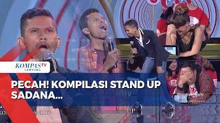 Pecah! Kompilasi Stand Up Sadana : Gak Jadi Bersin Bikin Jelek Sampai Cari Daging Nyangkut di Gigi