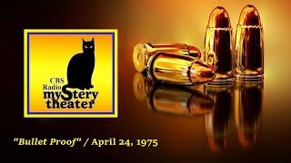 CBS RADIO MYSTERY THEATER -- "BULLET PROOF" (4-24-75)