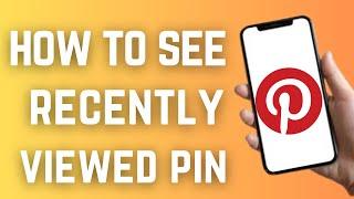 How To See Recently Viewed Pins On Pinterest (2023)