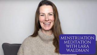 Menstruation Meditation with Lara Waldman