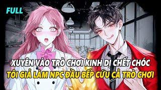 FULL | XUYÊN VÀO TRÒ CHƠI KINH DỊ TÔI GIẢ DẠNG THÀNH NPC ĐẦU BẾP | REVIEW TRUYỆN | Saigon Audio