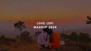 Love Lofi Mashup 2024 | Best Mashup of Arijit Singh, Jubin Nautiyal, Atif Aslam | Day 235  #love