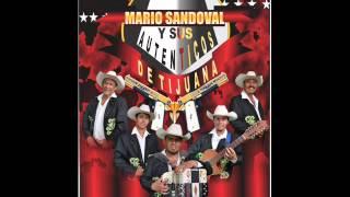 EL CORRIDO DE MANE MARIO SANDOVAL Y SUS AUTENTICOS DE TIJUANA