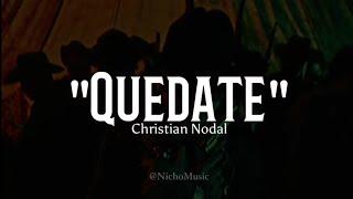 Christian Nodal - Quédate (LETRA) Estreno 2023