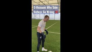 How NOT to Side Volley | 3 Reasons Why Side Volleys Go Wrong #shorts