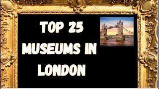 Top 25 Museums In London 2024