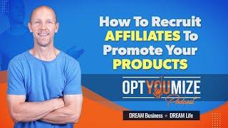 How To Recruit Affiliates To Promote Your Products and Services