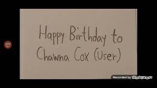 Happy Birthday To Chawna Cox (User)