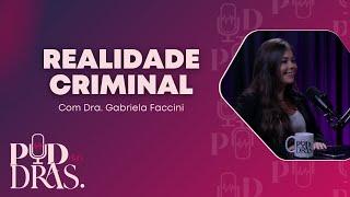 EP08 – Dra. Gabriela Faccini – Advogada criminalista