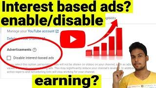 Disable/ Enable ? Interest based ads on YouTube channel Monetization