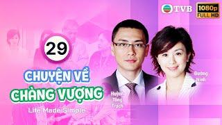 Chuyện Về Chàng Vượng (Life Made Simple) 29/32 | Quách Tấn An, Tuyên Huyên | TVB 2005