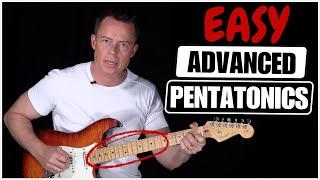 ADVANCED pentatonics and the SECRET to using them