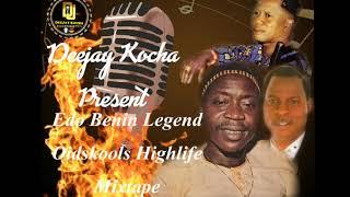 DEEJAY KOCHA/EDO BENIN LEGENDS OIDSKOOLS HIGHLIFE MIXTAPE VOL 17