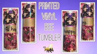 Vinyl Wrap Bee Tumbler using It's Pretty Personal Printed Vinyl I unbox and a new to me cheat