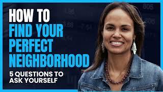 How to Find Your Perfect Neighborhood