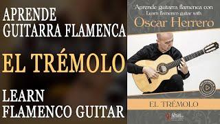 EL TRÉMOLO - Aprende guitarra flamenca con Oscar Herrero/Learn flamenco guitar with Oscar Herrero