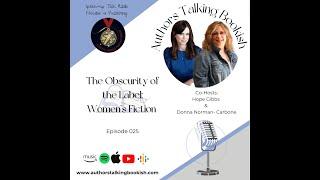 The Obscurity of the Label: Women’s Fiction, Episode 25